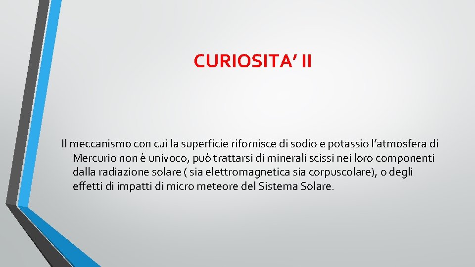 CURIOSITA’ II Il meccanismo con cui la superficie rifornisce di sodio e potassio l’atmosfera