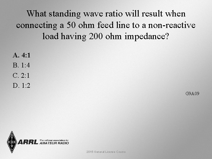 What standing wave ratio will result when connecting a 50 ohm feed line to