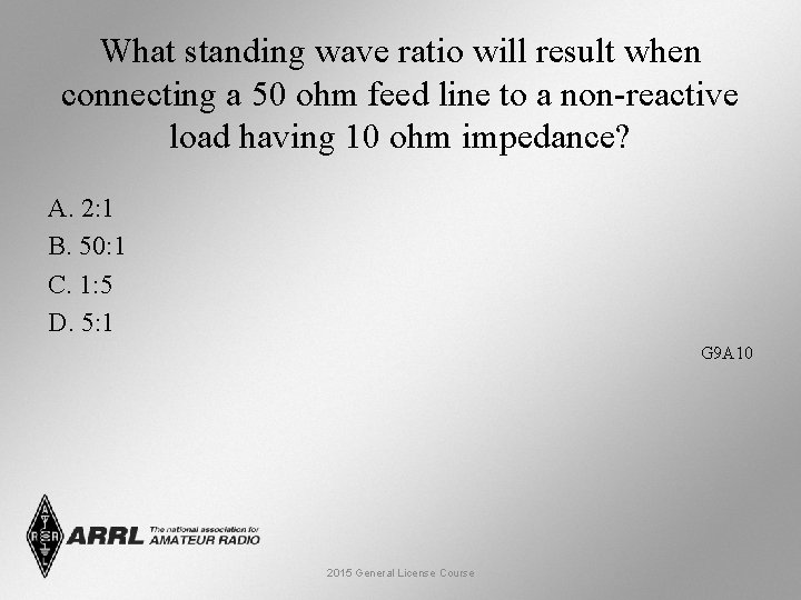 What standing wave ratio will result when connecting a 50 ohm feed line to