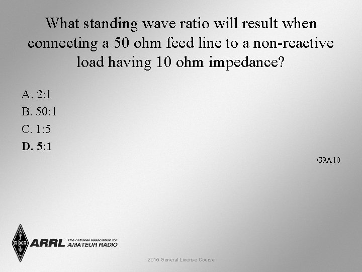 What standing wave ratio will result when connecting a 50 ohm feed line to