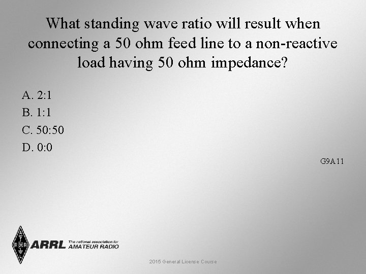 What standing wave ratio will result when connecting a 50 ohm feed line to