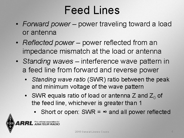 Feed Lines • Forward power – power traveling toward a load or antenna •