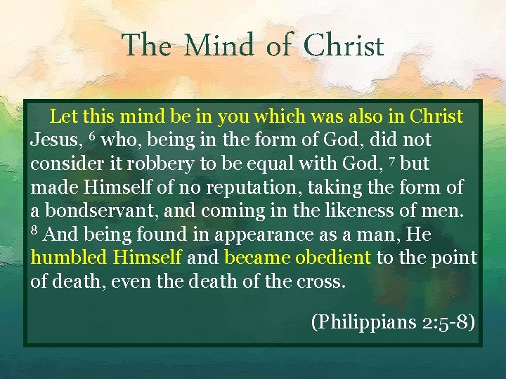 The Mind of Christ Let this mind be in you which was also in