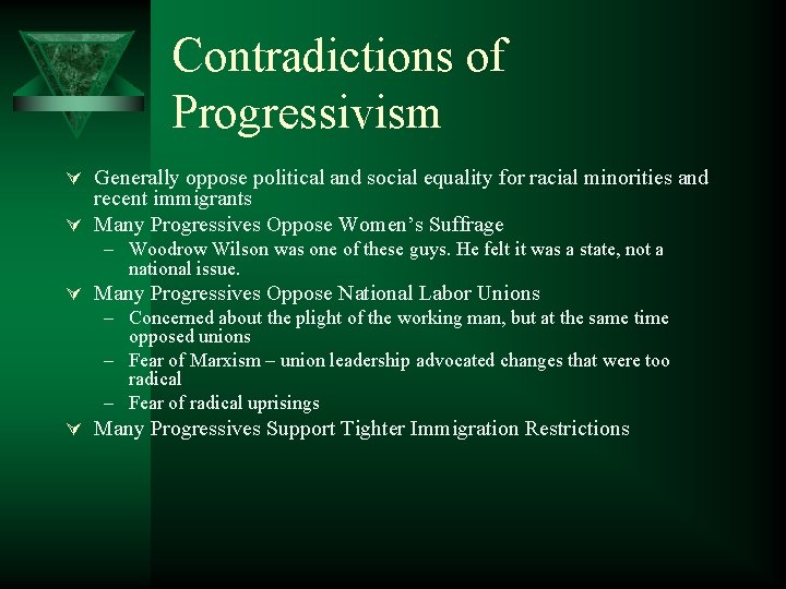 Contradictions of Progressivism Ú Generally oppose political and social equality for racial minorities and