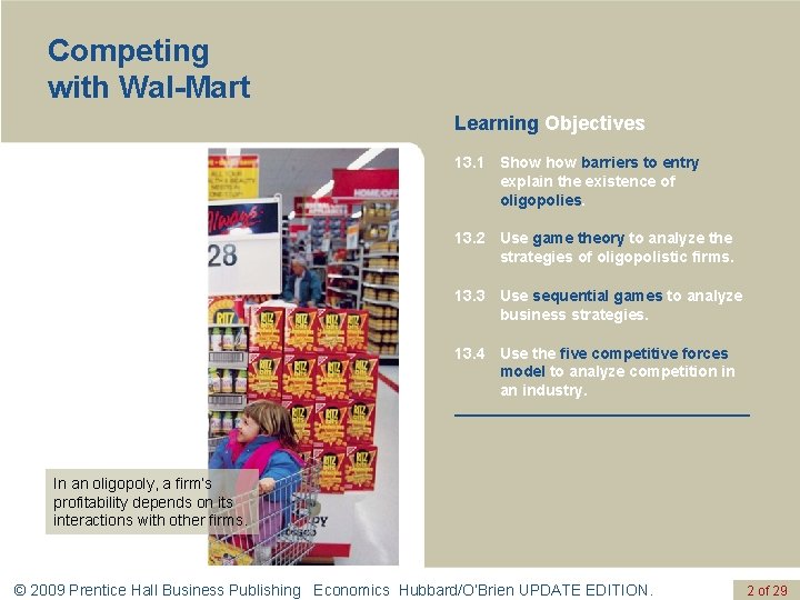 Competing with Wal-Mart Learning Objectives 13. 1 Show barriers to entry explain the existence