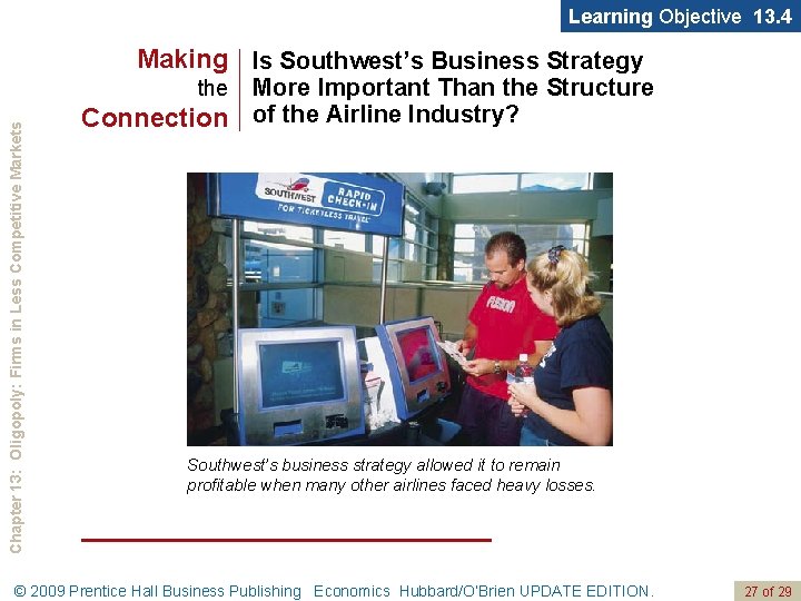 Learning Objective 13. 4 Making Is Southwest’s Business Strategy More Important Than the Structure