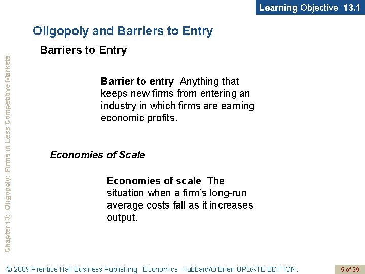 Learning Objective 13. 1 Chapter 13: Oligopoly: Firms in Less Competitive Markets Oligopoly and