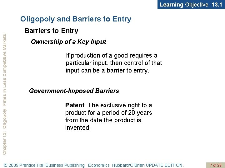 Learning Objective 13. 1 Chapter 13: Oligopoly: Firms in Less Competitive Markets Oligopoly and