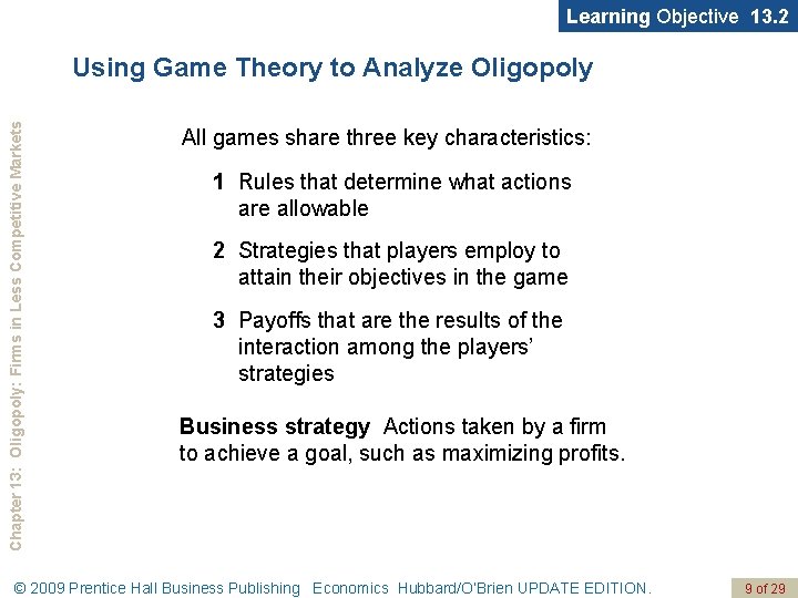 Learning Objective 13. 2 Chapter 13: Oligopoly: Firms in Less Competitive Markets Using Game
