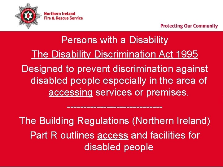 Persons with a Disability The Disability Discrimination Act 1995 Designed to prevent discrimination against Persons with a Disability The Disability Discrimination Act 1995 Designed to prevent discrimination against
