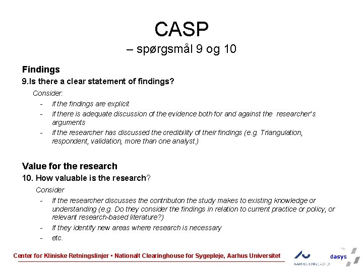 CASP – spørgsmål 9 og 10 Findings 9. Is there a clear statement of