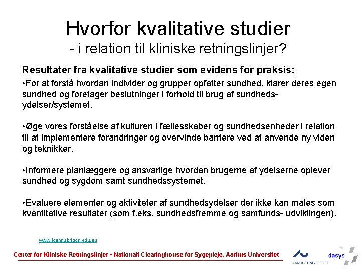 Hvorfor kvalitative studier - i relation til kliniske retningslinjer? Resultater fra kvalitative studier som