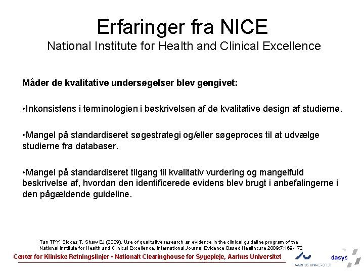 Erfaringer fra NICE National Institute for Health and Clinical Excellence Måder de kvalitative undersøgelser