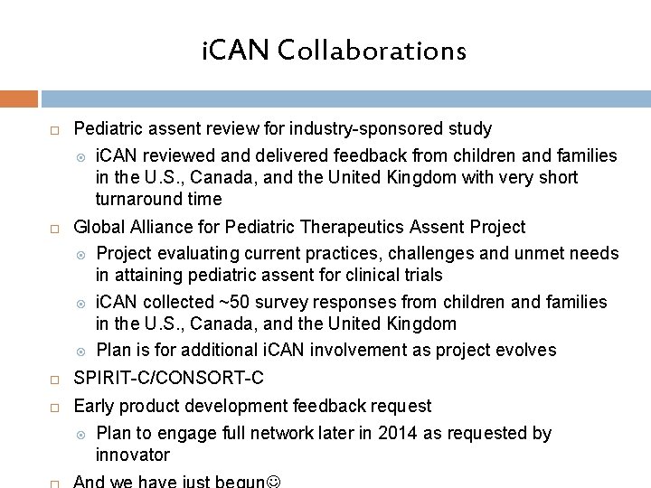 i. CAN Collaborations Pediatric assent review for industry-sponsored study i. CAN reviewed and delivered i. CAN Collaborations Pediatric assent review for industry-sponsored study i. CAN reviewed and delivered