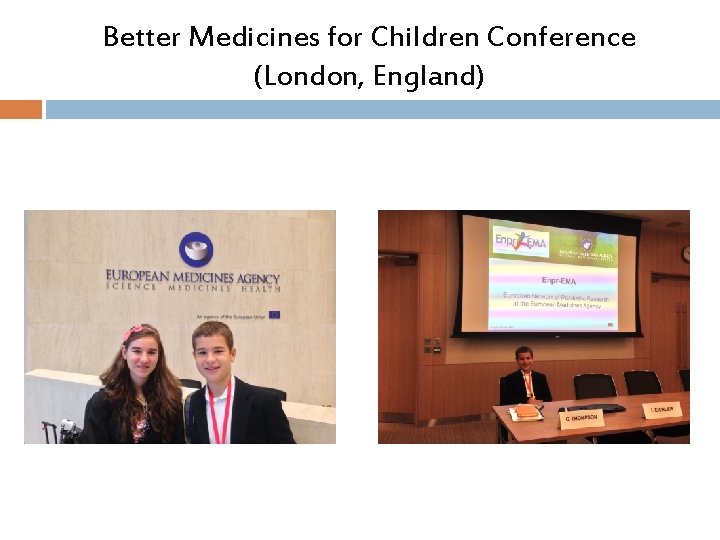 Better Medicines for Children Conference (London, England) Better Medicines for Children Conference (London, England)