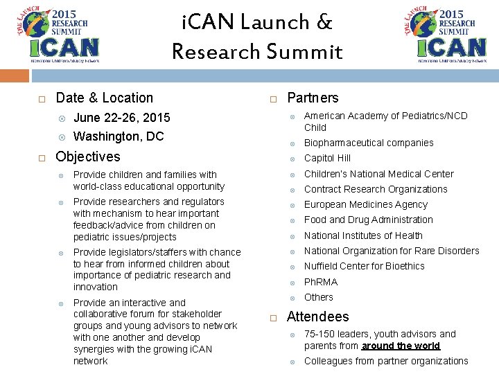 i. CAN Launch & Research Summit Date & Location American Academy of Pediatrics/NCD Child i. CAN Launch & Research Summit Date & Location American Academy of Pediatrics/NCD Child