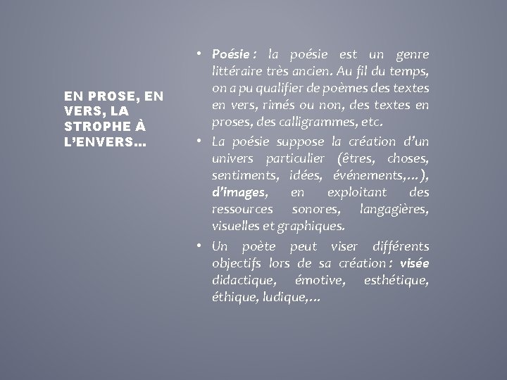 EN PROSE, EN VERS, LA STROPHE À L’ENVERS… • Poésie : la poésie est
