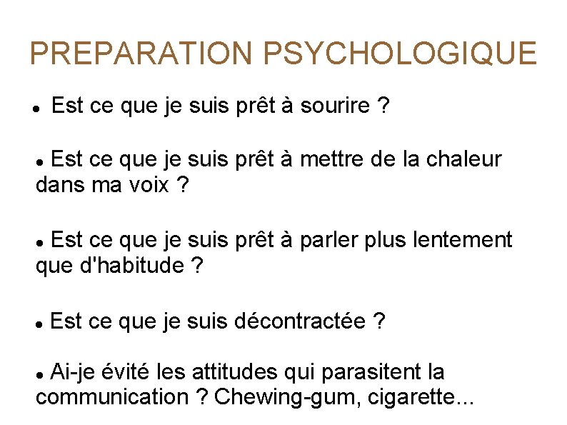 PREPARATION PSYCHOLOGIQUE Est ce que je suis prêt à sourire ? Est ce que