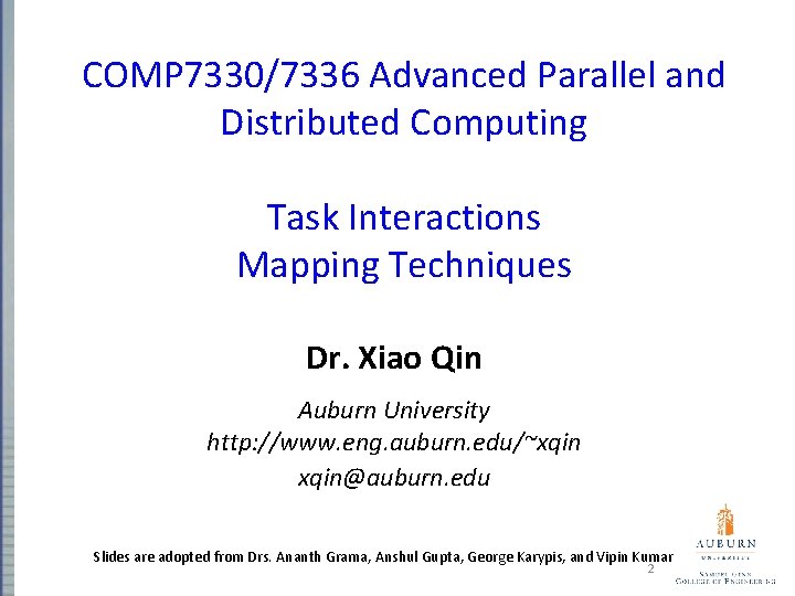 COMP 7330/7336 Advanced Parallel and Distributed Computing Task Interactions Mapping Techniques Dr. Xiao Qin