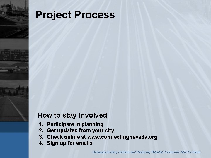Project Process How to stay involved 1. 2. 3. 4. Participate in planning Get