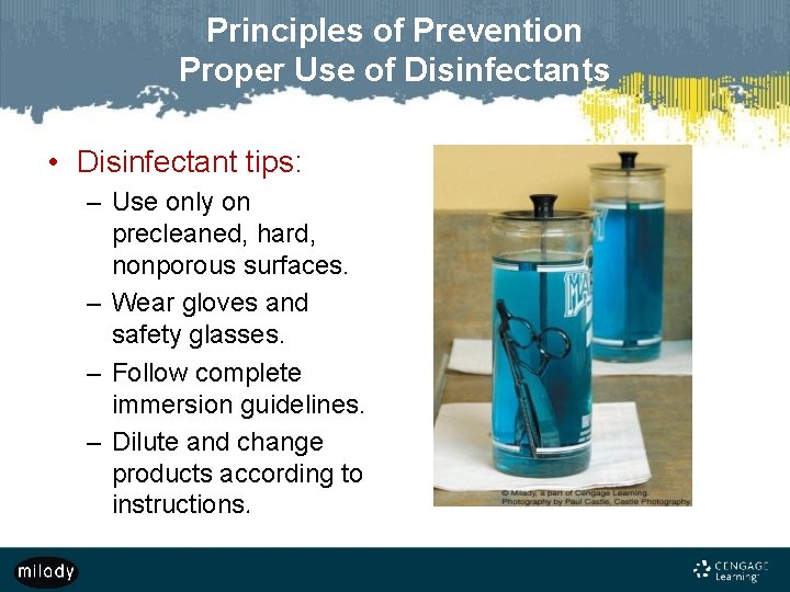 Principles of Prevention Proper Use of Disinfectants • Disinfectant tips: – Use only on