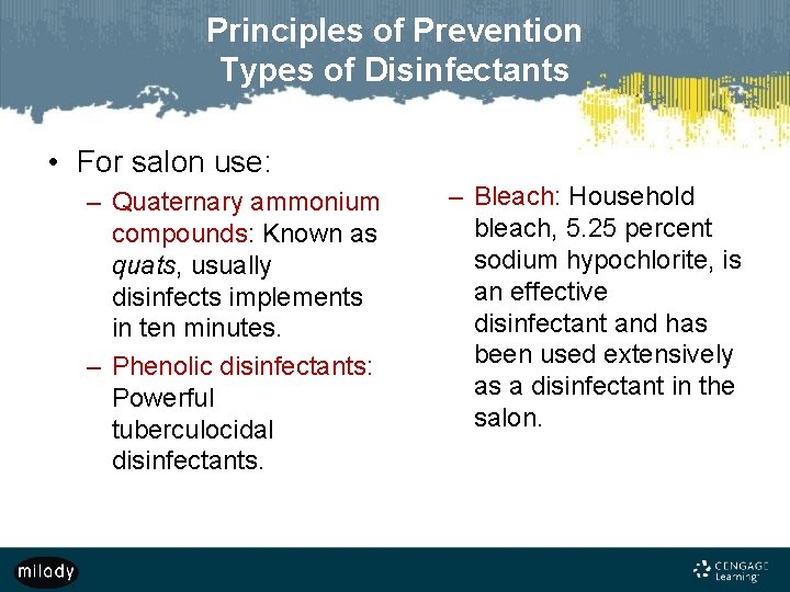 Principles of Prevention Types of Disinfectants • For salon use: – Quaternary ammonium compounds: