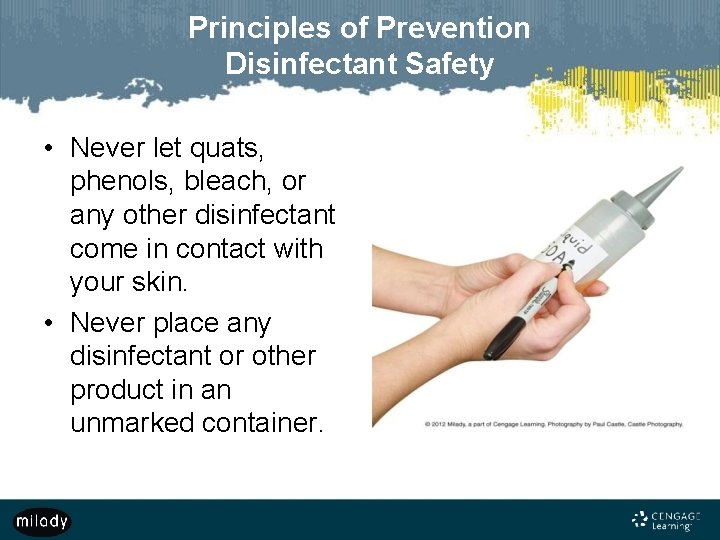 Principles of Prevention Disinfectant Safety • Never let quats, phenols, bleach, or any other