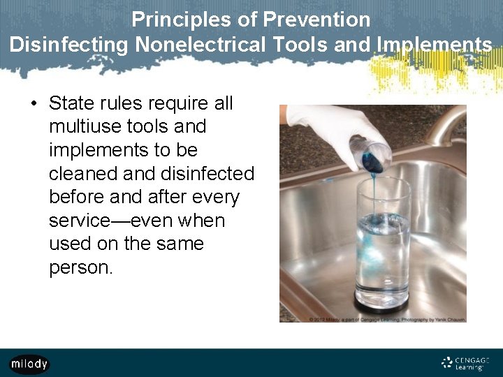 Principles of Prevention Disinfecting Nonelectrical Tools and Implements • State rules require all multiuse