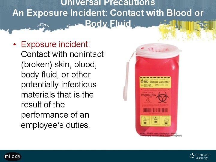 Universal Precautions An Exposure Incident: Contact with Blood or Body Fluid • Exposure incident: