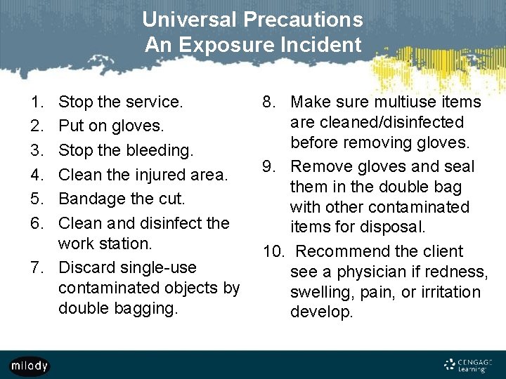 Universal Precautions An Exposure Incident 1. 2. 3. 4. 5. 6. Stop the service.
