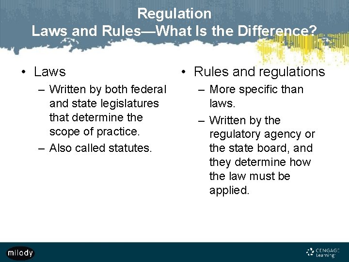 Regulation Laws and Rules—What Is the Difference? • Laws – Written by both federal