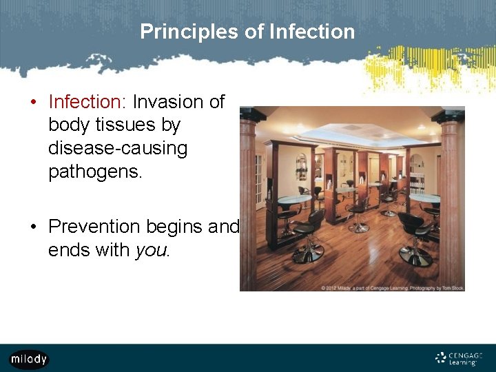 Principles of Infection • Infection: Invasion of body tissues by disease-causing pathogens. • Prevention