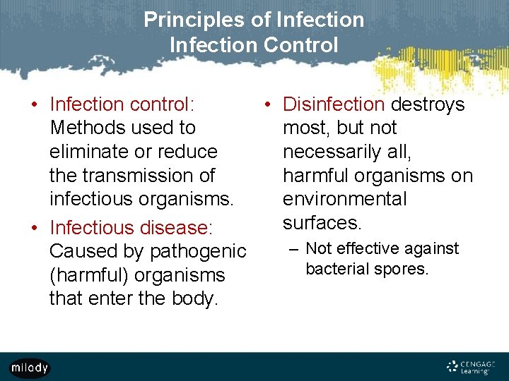 Principles of Infection Control • Infection control: • Disinfection destroys Methods used to most,