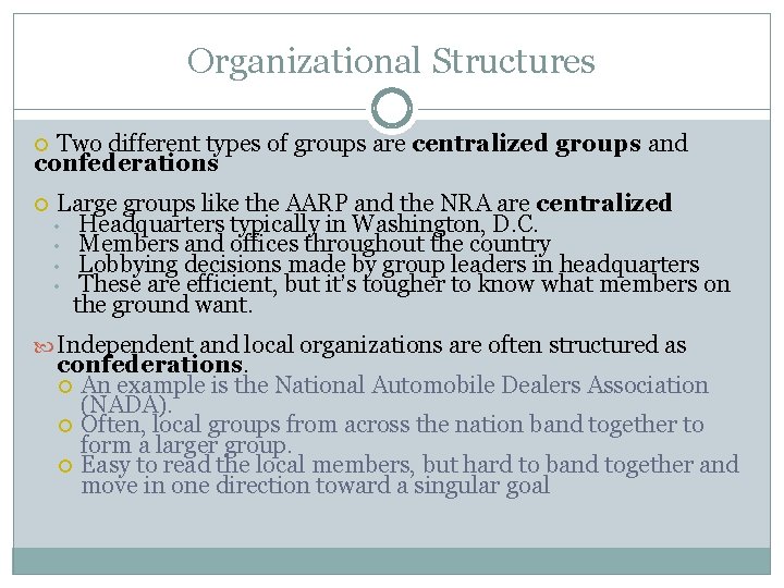 Organizational Structures Two different types of groups are centralized groups and confederations Large groups