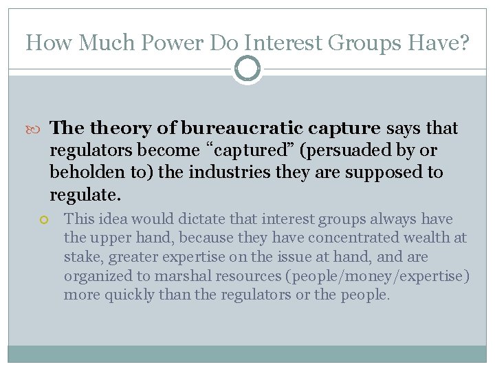 How Much Power Do Interest Groups Have? The theory of bureaucratic capture says that
