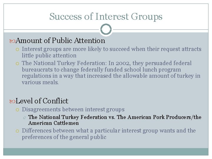 Success of Interest Groups Amount of Public Attention Interest groups are more likely to