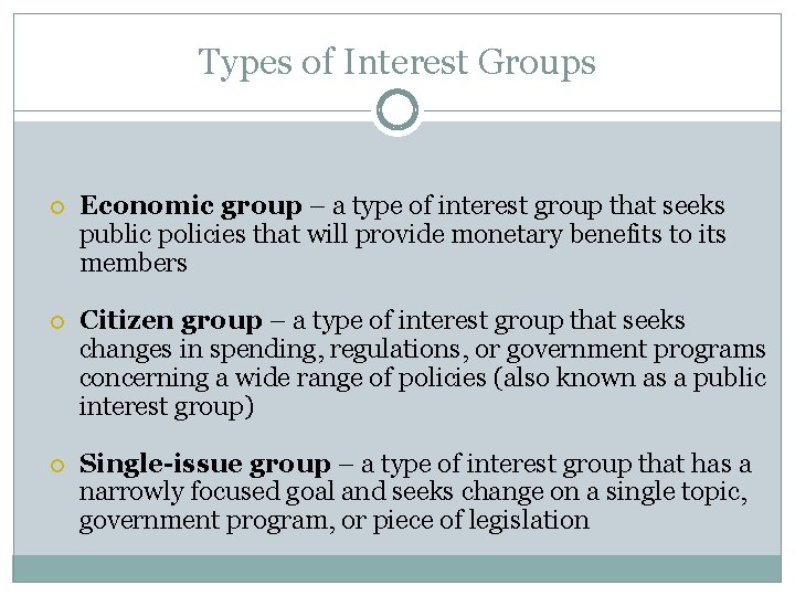 Types of Interest Groups Economic group – a type of interest group that seeks