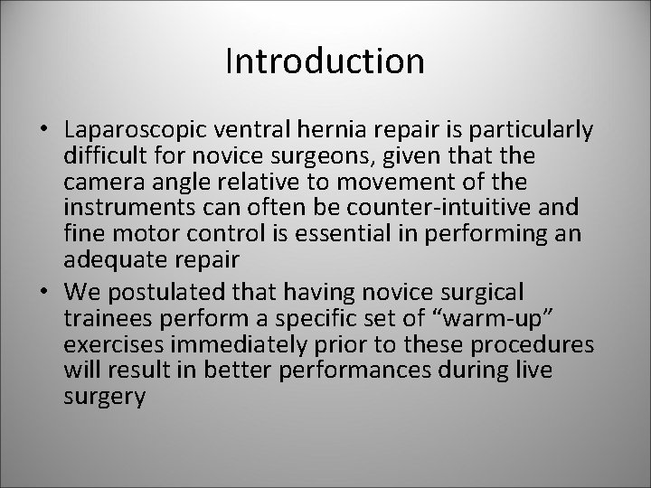 Introduction • Laparoscopic ventral hernia repair is particularly difficult for novice surgeons, given that