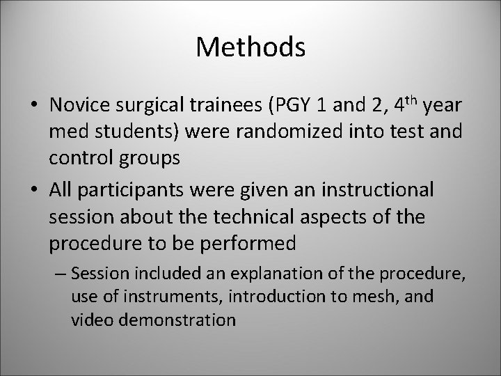 Methods • Novice surgical trainees (PGY 1 and 2, 4 th year med students)