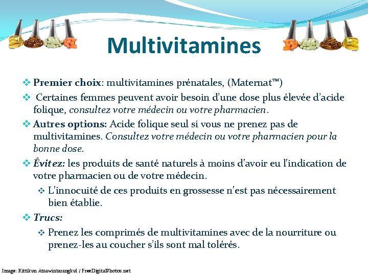 Multivitamines v Premier choix: multivitamines prénatales, (Maternat™) v Certaines femmes peuvent avoir besoin d’une