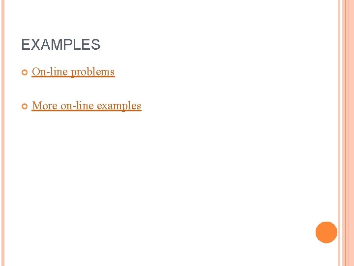 EXAMPLES On-line problems More on-line examples 