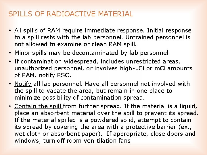 SPILLS OF RADIOACTIVE MATERIAL • All spills of RAM require immediate response. Initial response