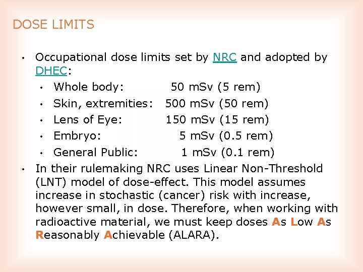 DOSE LIMITS • • Occupational dose limits set by NRC and adopted by DHEC: