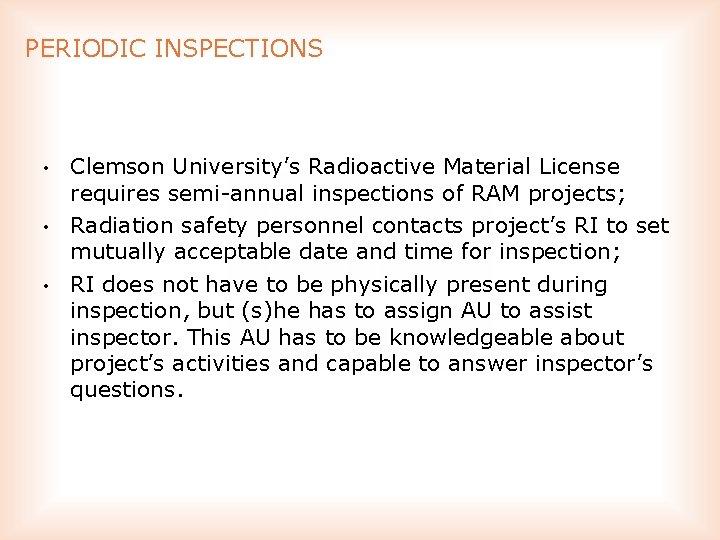 PERIODIC INSPECTIONS • • • Clemson University’s Radioactive Material License requires semi annual inspections