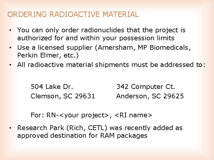 ORDERING RADIOACTIVE MATERIAL • You can only order radionuclides that the project is authorized