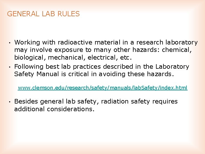 GENERAL LAB RULES • • Working with radioactive material in a research laboratory may