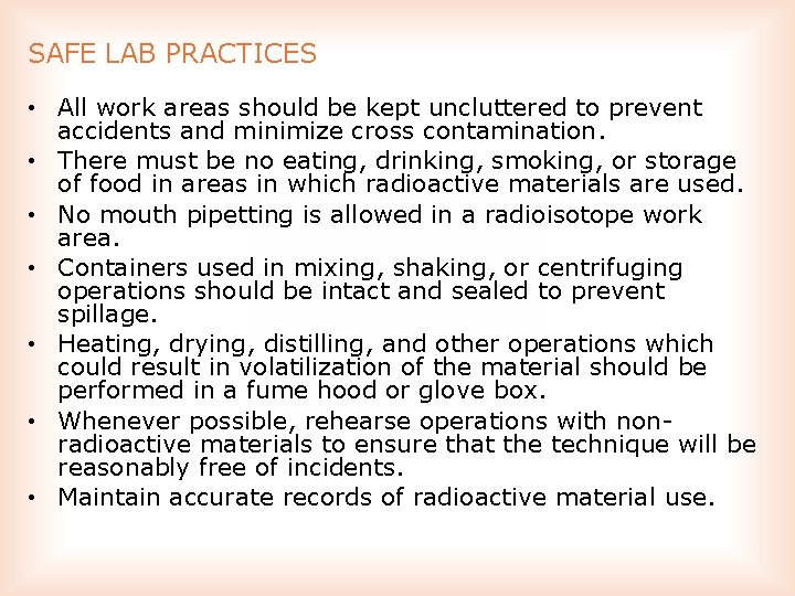 SAFE LAB PRACTICES • All work areas should be kept uncluttered to prevent accidents