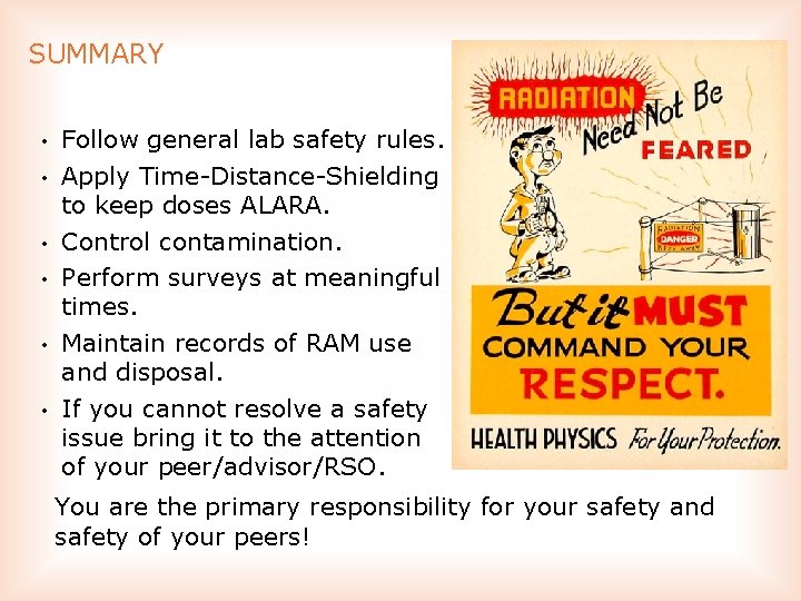 SUMMARY • • • Follow general lab safety rules. Apply Time Distance Shielding to
