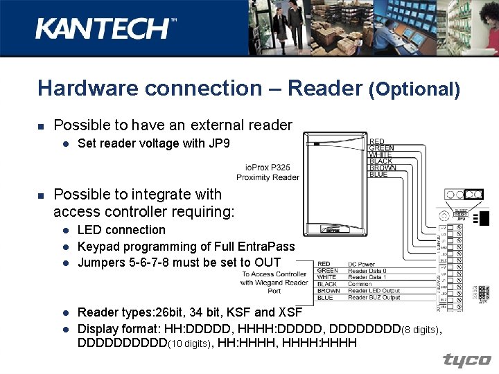 Hardware connection – Reader (Optional) n Possible to have an external reader l n