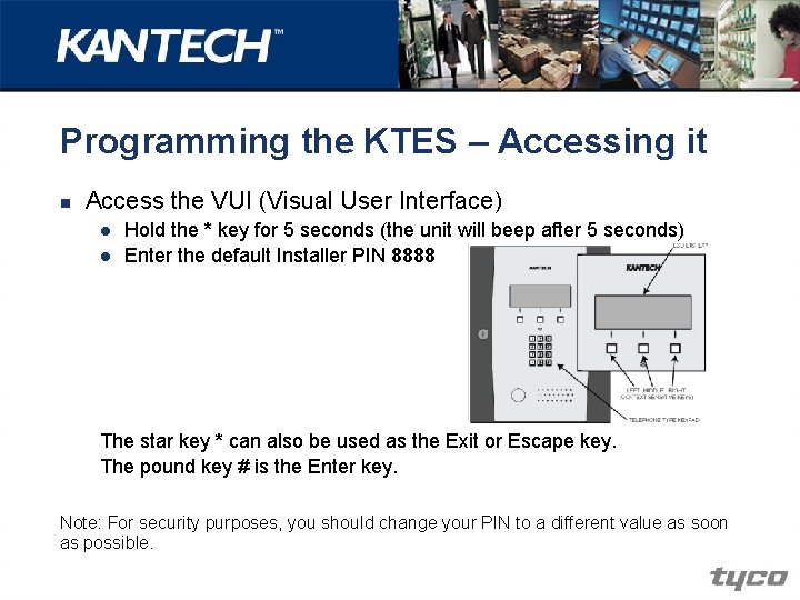 Programming the KTES – Accessing it n Access the VUI (Visual User Interface) l